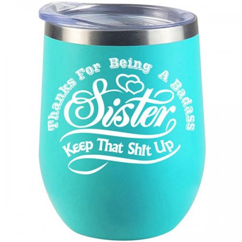 Racdde Sister Gifts From Sister, Funny Sister Birthday Wine Glass Best Mother's Day Gift Great Sippy Cup