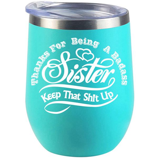 Racdde Sister Gifts From Sister, Funny Sister Birthday Wine Glass Best Mother's Day Gift Great Sippy Cup