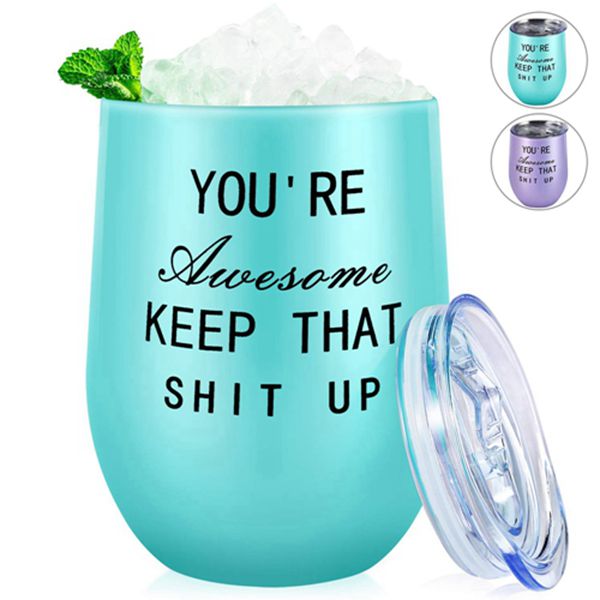 Racdde Wine Tumbler,You're Awesome Keep That Shit Up,30th 40th 50th 60th 70th Birthday Gifts for Women Men Mom Dad Friend Teacher Daughter Wife Sister Funny Wine Gift 12oz Blue Wine Tumbler Cup 